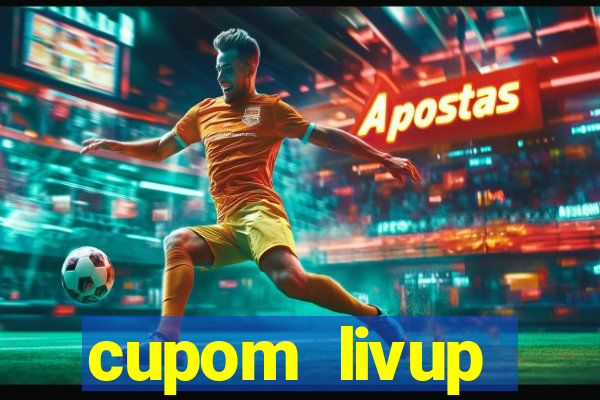 cupom livup primeira compra